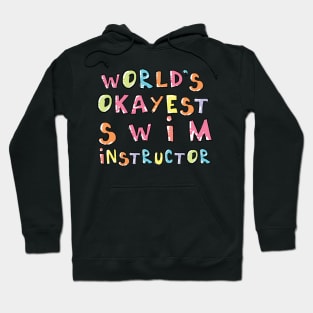 World's Okayest Swim Instructor Gift Idea Hoodie